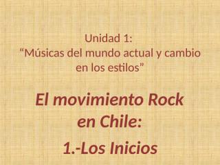 El movimiento Rock en Chile primera parte.pps