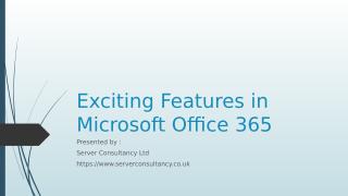Exciting Features in Microsoft Office 365.pptx
